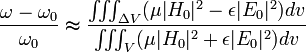 \frac{\omega - \omega_0}{\omega_0}\thickapprox \frac{\iiint_{\Delta V}(\mu |H_0|^2-\epsilon |E_0|^2)dv}{\iiint_{V}(\mu |H_0|^2+\epsilon |E_0|^2)dv}\,