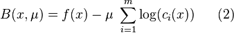 B(x,\mu) = f(x) - \mu~  \sum_{i=1}^m\log(c_i(x))~~~~~(2)