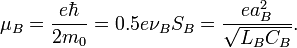 \mu_B = \frac{e\hbar}{2m_0} = 0.5e\nu_BS_B = \frac{ea_B^2}{\sqrt{L_BC_B}}. \ 