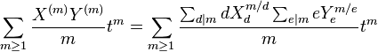 \sum_{m\ge 1}\frac{X^{(m)}Y^{(m)}}{m}t^m=\sum_{m\ge 1}\frac{\sum_{d|m}d X_d^{m/d}\sum_{e|m}e Y_e^{m/e}}{m}t^m