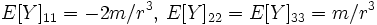 E[Y]_{11} = -2m/r^3, \, E[Y]_{22} = E[Y]_{33} = m/r^3