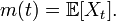 m(t) = \mathbb{E}[X_t].\, 