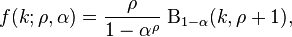 
 f(k;\rho,\alpha) = \frac{\rho}{1-\alpha^{\rho}} \;
        \mathrm{B}_{1-\alpha}(k, \rho+1)
 ,
 \,