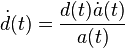 \dot{d}(t) = \frac{d(t) \dot{a}(t)}{a(t)}