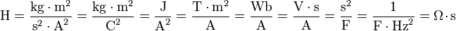 \mbox{H}
= \dfrac{\mbox{kg} \cdot \mbox{m}^2}{\mbox{s}^{2} \cdot \mbox{A}^2}
= \dfrac{\mbox{kg} \cdot \mbox{m}^2}{\mbox{C}^2}
= \dfrac{\mbox{J}}{\mbox{A}^2} 
= \dfrac{\mbox{T} \cdot \mbox{m}^2}{\mbox{A}}
= \dfrac{\mbox{Wb}}{\mbox{A}}
= \dfrac{\mbox{V} \cdot \mbox{s}}{\mbox{A}} 
= \dfrac{\mbox{s}^2}{\mbox{F}} 
= \dfrac{\mbox{1}}{\mbox{F} \cdot \mbox{Hz}^2} 
= \Omega \cdot \mbox{s}
