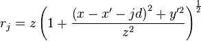 r_j = z \left(1 + \frac{\left(x - x^\prime - j d \right)^2 + y^{\prime2}}{z^2}\right)^\frac{1}{2}