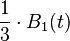 \frac{1}{3}\cdot B_1(t)