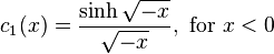 c_1(x) = \frac{\sinh {\sqrt {-x}}}{\sqrt {-x}},\text{ for }x < 0