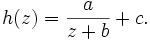 h(z)=\frac{a}{z+b}+c.