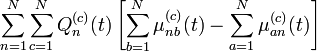 
 \sum_{n=1}^N\sum_{c=1}^NQ_n^{(c)}(t)\left[ \sum_{b=1}^N\mu_{nb}^{(c)}(t) -   \sum_{a=1}^N\mu_{an}^{(c)}(t)  \right]   
