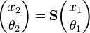  {x_2 \choose \theta_2} = \mathbf{S}{x_1 \choose \theta_1} 