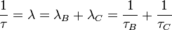 \frac{1}{\tau} = \lambda = \lambda_B + \lambda_C = \frac{1}{\tau_B} + \frac{1}{\tau_C}\,