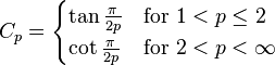 C_p = \begin{cases}
  \tan \frac{\pi}{2p} & \text{for } 1 < p \leq 2\\ 
  \cot \frac{\pi}{2p} & \text{for } 2 < p < \infty
\end{cases}