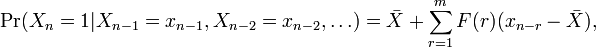 \Pr(X_n=1|X_{n-1}=x_{n-1}, X_{n-2}=x_{n-2}, \dots) = \bar{X} + \sum_{r=1}^{m} F(r) (x_{n-r}-\bar{X}),