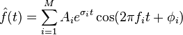 \hat{f}(t) = \sum_{i=1}^{M} A_i e^{\sigma_i t} \cos(2\pi f_i t + \phi_i)