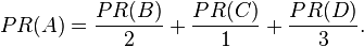 PR(A)= \frac{PR(B)}{2}+ \frac{PR(C)}{1}+ \frac{PR(D)}{3}.\,