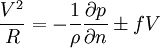  \frac{V^2}{R} = - \frac{1}{\rho}\frac{\partial p}{\partial n} \pm f V