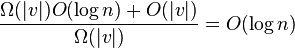 {\Omega (|v|) O(\log{n}) + O(|v|) \over \Omega (|v|)} = O(\log{n}) \ 