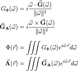 \begin{align}
G_\Phi(\vec{\omega}) &= i \frac{\vec{\omega} \cdot \vec{\mathbf{G}}(\vec{\omega})}{\|\vec{\omega}\|^2} \\
\vec{\mathbf{G}}_\mathbf{A}(\vec{\omega}) &= i \frac{\vec{\omega} \times \vec{\mathbf{G}}(\vec{\omega})}{\|\vec{\omega}\|^2}  \\ [8pt]
\Phi(\vec{r}) &= \iiint G_\Phi(\vec{\omega}) e^{i \vec{\omega} \cdot \vec{r}} d\vec{\omega} \\
\vec{\mathbf{A}}(\vec{r}) &= \iiint \vec{\mathbf{G}}_\mathbf{A}(\vec{\omega}) e^{i \vec{\omega} \cdot \vec{r}} d\vec{\omega}
\end{align} 