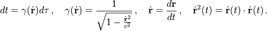 dt=\gamma(\dot{\mathbf{r}})d\tau \,, \quad \gamma(\dot{\mathbf{r}}) = \frac{1}{\sqrt{1-\frac{\dot{\mathbf{r}}^2}{c^2}}} \,,\quad \dot{\mathbf{r}} = \frac{d\mathbf{r}}{dt} \,, \quad \dot{\mathbf{r}}^2 (t) = \dot{\mathbf{r}}(t) \cdot \dot{\mathbf{r}}(t)\,.