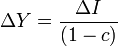  \Delta Y= \frac{\Delta I}{(1-c)}