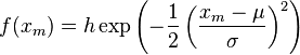 f(x_m)=h\exp \left( -\frac {1}{2} \left( \frac {x_m-\mu}{\sigma} \right)^2\right) 