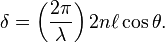 \delta = \left( \frac{2 \pi}{\lambda} \right) 2 n \ell \cos\theta. 