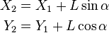 \begin{align}
  X_2 &= X_1 + L \sin\alpha \\
  Y_2 &= Y_1 + L \cos\alpha
\end{align}