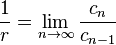 \frac{1}{r} = \lim_{n \to \infty}{\frac{c_n}{c_{n-1}}}