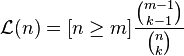 \mathcal{L}(n) = [n \ge m]\frac{\binom{m - 1}{k - 1}}{\binom{n}{k}}