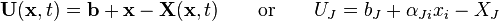 \ \mathbf U(\mathbf x,t) = \mathbf b+\mathbf x - \mathbf X(\mathbf x,t) \qquad \text{or}\qquad U_J = b_J + \alpha_{Ji}x_i - X_J \,