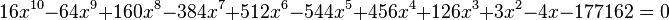 16x^{10}-64x^9+160x^8-384x^7+512x^6-544x^5+456x^4+126x^3+3x^2-4x-177162=0