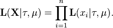 
\mathbf{L}(\mathbf{X} | \tau, \mu) = \prod_{i=1}^n \mathbf{L}(x_i | \tau, \mu) .
