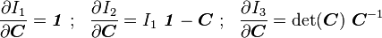 
    \frac{\partial I_1}{\partial \boldsymbol{C}} = \boldsymbol{\mathit{1}} ~;~~
    \frac{\partial I_2}{\partial \boldsymbol{C}} = I_1~\boldsymbol{\mathit{1}} - \boldsymbol{C} ~;~~
    \frac{\partial I_3}{\partial \boldsymbol{C}} = \det(\boldsymbol{C})~\boldsymbol{C}^{-1}
