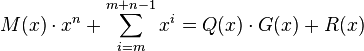 M(x) \cdot x^n + \sum_{i=m}^{m+n-1} x^i = Q(x) \cdot G(x) + R (x)