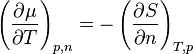  \left(  \frac{\partial \mu}{\partial T}  \right)_{p,n}        =- \left(  \frac{\partial S}{\partial n}  \right)_{T,p}