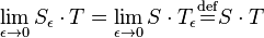 \lim_{\epsilon\to 0}S_\epsilon\cdot T=\lim_{\epsilon\to 0}S\cdot T_\epsilon\overset{\mathrm{def}}{=}S\cdot T