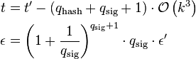 \begin{align}
         t &= t' - (q_\text{hash} + q_\text{sig} + 1) \cdot \mathcal{O}\left(k^3\right) \\
  \epsilon &= \left(1 + \frac{1}{q_\text{sig}}\right)^{q_\text{sig} + 1} \cdot q_\text{sig} \cdot \epsilon'
\end{align}