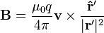  \mathbf{B} =\frac{\mu_0 q}{4\pi} \mathbf{v} \times \frac{\mathbf{\hat r'}}{|\mathbf r'|^2} 