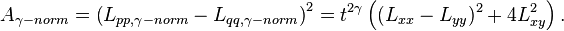 A_{\gamma-norm} = \left( L_{pp, \gamma-norm} - L_{qq, \gamma-norm} \right)^2 = t^{2 \gamma} \left( (L_{xx}-L_{yy})^2 + 4 L_{xy}^2 \right). 