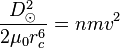  \frac{D_{\odot}^2}{2\mu_0 r_c^6}=n m v^2