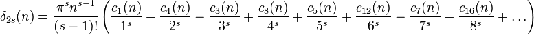 
\delta_{2s}(n)=
\frac{\pi^s n^{s-1}}{(s-1)!}
\left(
\frac{c_1(n)}{1^s}+
\frac{c_4(n)}{2^s}-
\frac{c_3(n)}{3^s}+ 
\frac{c_8(n)}{4^s}+
\frac{c_5(n)}{5^s}+
\frac{c_{12}(n)}{6^s}-
\frac{c_7(n)}{7^s}+
\frac{c_{16}(n)}{8^s}+
\dots
\right)
