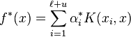  f^*(x) = \sum_{i=1}^{\ell + u} \alpha_i^* K(x_i, x) 