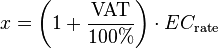 x = \left(1+\frac{\text{VAT}}{100\%}\right) \cdot EC_{\text{rate}} 