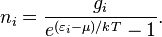 
n_i = \frac{g_i}{e^{(\varepsilon_i-\mu)/kT}-1}.
