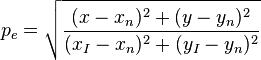 p_e = \sqrt{\frac{(x - x_n)^2 + (y - y_n)^2}{(x_I - x_n)^2 + (y_I - y_n)^2}}