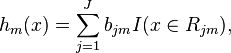 h_m(x) = \sum_{j=1}^J b_{jm} I(x \in R_{jm}),