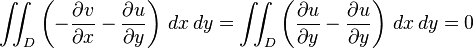 \iint_D \left(  -\frac{\partial v}{\partial x} -\frac{\partial u}{\partial y} \right )\,dx\,dy = \iint_D \left(  \frac{\partial u}{\partial y} -\frac{\partial u}{\partial y} \right )\,dx\,dy =0