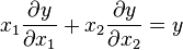 x_1 \frac {\partial y}{\partial x_1} + x_2 \frac {\partial y}{\partial x_2} = y