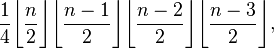 \frac{1}{4} \biggl\lfloor\frac{n}{2}\biggr\rfloor\biggl\lfloor\frac{n-1}{2}\biggr\rfloor\biggl\lfloor\frac{n-2}{2}\biggr\rfloor\biggl\lfloor\frac{n-3}{2}\biggr\rfloor,